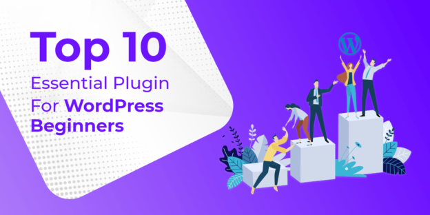 Top 10 Essential Plugins For WordPress beginners