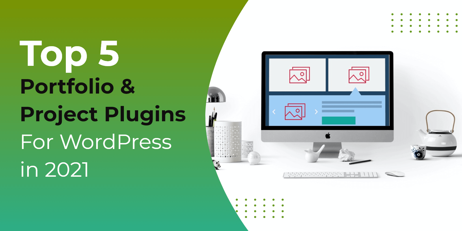 Top 5 Portfolio and Project Plugins For WordPress in 2021