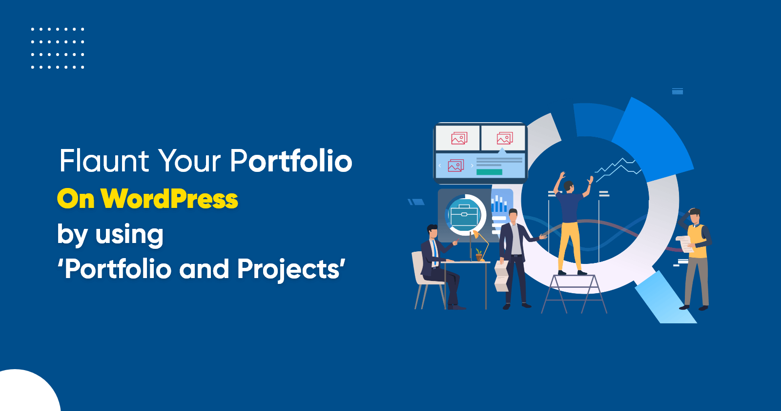 Flaunt Your portfolio on WordPress by using ‘Portfolio and Projects’