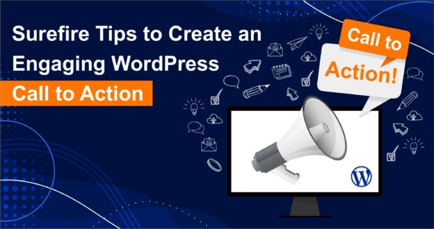 Surefire Tips to Create an Engaging WordPress Call to Action