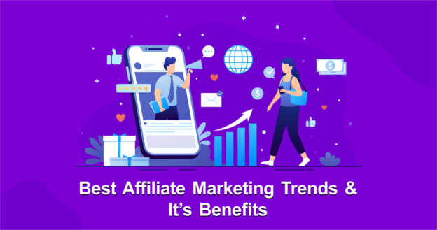 Best Affiliate Marketing Trends & It’s Benefits