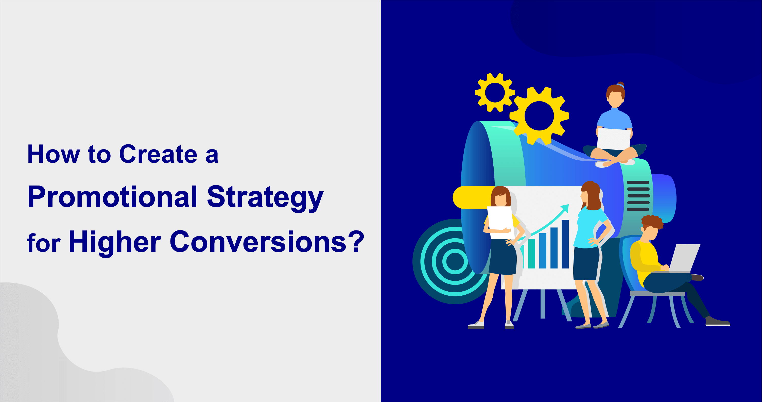 How to Create a Promotional Strategy for Higher Conversions