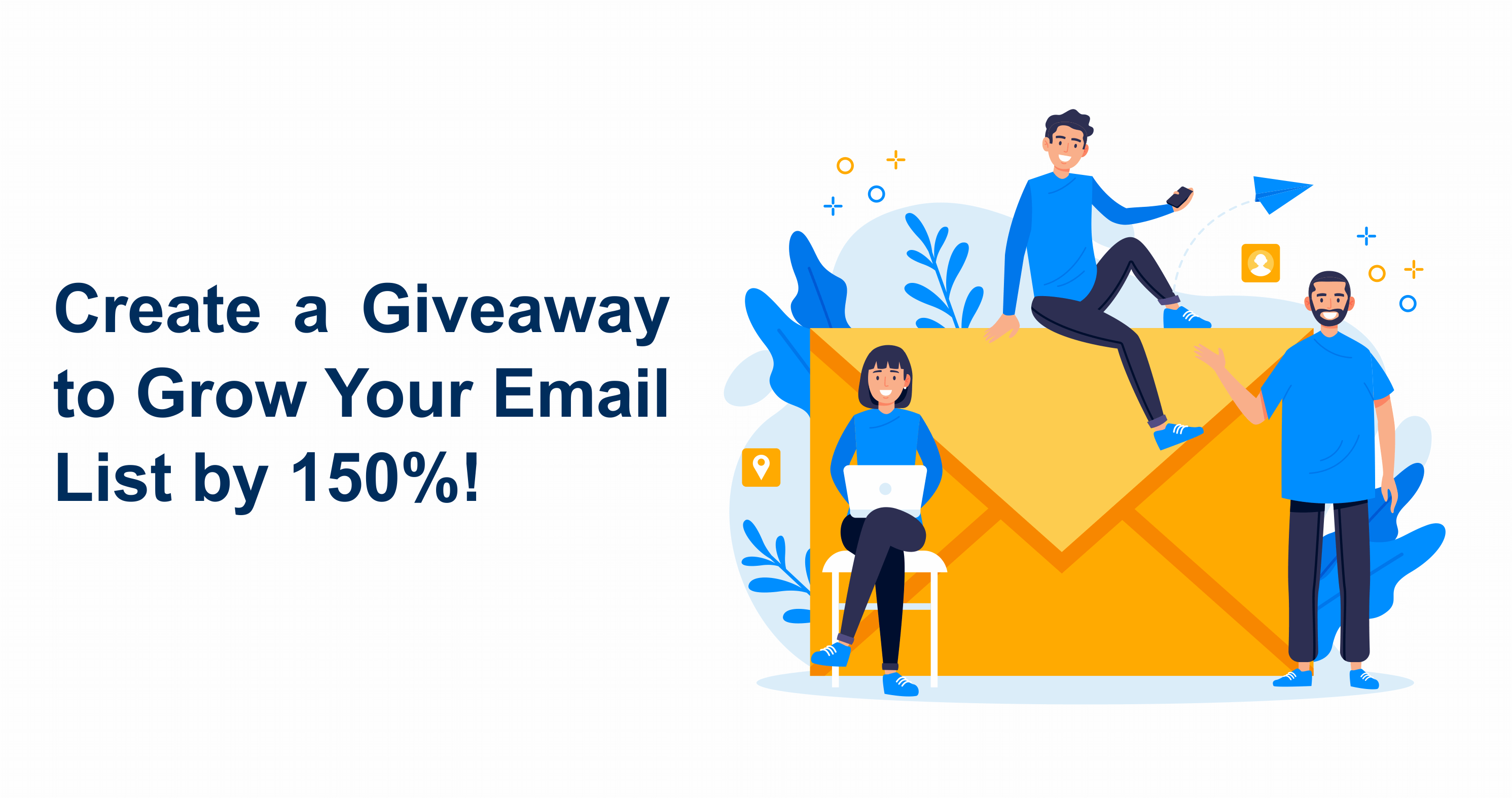 Steps to Create a Giveaway to Grow Your Email List by 150-!