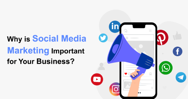 Why is social media marketing important for Your Business