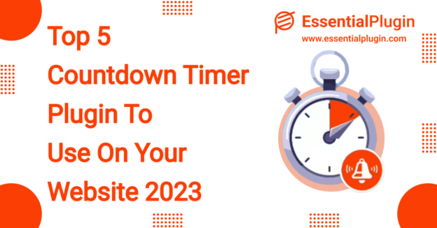 Top 5 Countdown Timer Plugin To Use On Your Website 2023