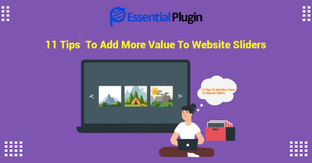 11 Tips To Add More Value To Website Sliders